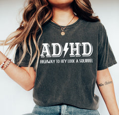ADHD shirt highway to Hey look a squirrel adhd sweatshirt funny neurodivergent shirt Montal Health Shirt UNISEX